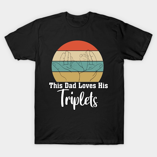 This Dad Loves His Triplets T-Shirt by powerdesign01